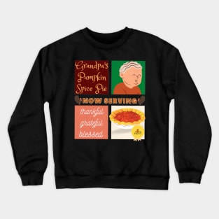 Couples Grandpa Pumpkin Spice Pie Now Serving Thanksgiving Day Thankful Grateful Blessed Crewneck Sweatshirt